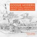 Googie Modern : Architectural Drawings of Armet Davis Newlove - Book