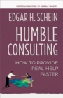 Humble Consulting : How to Provide Real Help Faster - eBook
