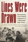 Lines Were Drawn : Remembering Court-Ordered Integration at a Mississippi High School - eBook