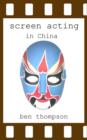 Screen Acting in China - eBook
