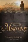 Good Mourning : One Woman's Journey from Incest & Violence to Forgiveness, Healing & Joy - eBook