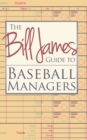 The Bill James Guide to Baseball Managers - eBook