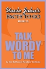 Uncle John's Facts to Go Talk Wordy To Me - eBook