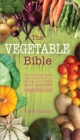The Vegetable Bible : The Complete Guide to Growing, Preserving, Storing, and Cooking Your Favorite Vegetables - eBook