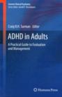 ADHD in Adults : A Practical Guide to Evaluation and Management - Book