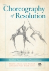The Choreography of Resolution : Conflict, Movement, and Neuroscience - eBook