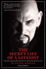 The Secret Life of a Satanist : The Authorized Biography of Anton Szandor LaVey - eBook