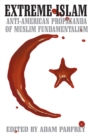 Extreme Islam : Anti-American Propaganda of Muslim Fundamentalism - eBook