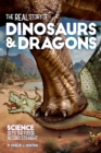 The Real Story of Dinosaurs and Dragons : Science Sets the Fossil Record Straight - Book