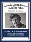 The Essential Gilbert K. Chesterton : Vol. I: Non-Fiction - eBook
