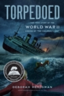 Torpedoed : The True Story of the World War II Sinking of "The Children's Ship" - Book