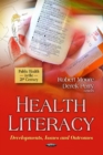 Health Literacy : Developments, Issues & Outcomes - Book