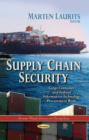 Supply Chain Security : Cargo Container & Federal Information Technology Procurement Risks - Book