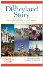 Disneyland Story : The Unofficial Guide to the Evolution of Walt Disney's Dream - eBook