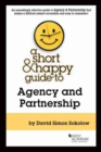 A Short & Happy Guide to Agency and Partnership - Book