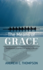 The Means of Grace : Traditioned Practice in Today's World - eBook