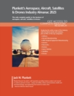 Plunkett's Aerospace, Aircraft, Satellites & Drones Industry Almanac 2023 - Book