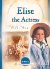 Elise the Actress : Climax of the Civil War - eBook