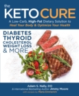 The Keto Cure : A Low Carb High Fat Dietary Solution to Heal Your Body and Optimize Your Health - Book