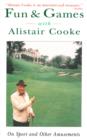 Fun & Games with Alistair Cooke: On Sports and Other Amusements - eBook