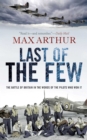 Last of the Few : The Battle of Britain in the Words of the Pilots Who Won It - eBook