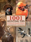 1001 Hunting Tips : The Ultimate Guide to Successfully Taking Deer, Big and Small Game, Upland Birds, and Waterfowl - eBook