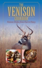The Venison Cookbook : Venison Dishes from Fast to Fancy - eBook