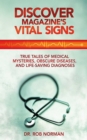 Discover Magazine's Vital Signs : True Tales of Medical Mysteries, Obscure Diseases, and Life-Saving Diagnoses - eBook