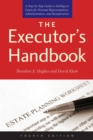 The Executor's Handbook : A Step-by-Step Guide to Settling an Estate for Personal Representatives, Administrators, and Beneficiaries, Fourth Edition - eBook