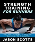 Strength Training For Runners : The Best Forms of Weight Training for Runners - eBook