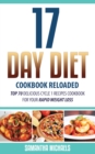 17 Day Diet Cookbook Reloaded: Top 70 Delicious Cycle 1 Recipes Cookbook For Your Rapid Weight Loss - eBook