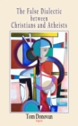 The False Dialectic between Christians and Atheists - eBook