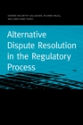 Alternative Dispute Resolution in the Regulatory Process - eBook