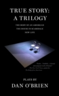 True Story: A Trilogy - eBook