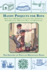 Handy Projects for Boys : More Than 200 Projects Including Skis, Hammocks, Paper Balloons, Wrestling Mats, and Microscopes - eBook