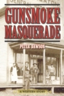 Gunsmoke Masquerade : A Western Story - eBook