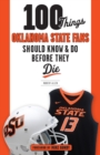 100 Things Oklahoma State Fans Should Know & Do Before They Die - Book
