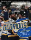 Glorious : The St. Louis Blues’ Historic Quest for the 2019 Stanley Cup - Book