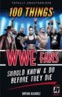 100 Things WWE Fans Should Know & Do Before They Die - Book