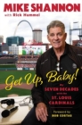 Get Up, Baby! : My Seven Decades With the St. Louis Cardinals - Book