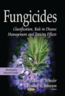 Fungicides : Classification, Role in Disease Management & Toxicity Effects - Book