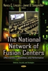 National Network of Fusion Centers : Effectiveness, Capabilities & Performance - Book