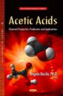 Acetic Acids : Chemical Properties, Production & Applications - Book