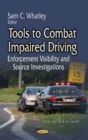 Tools to Combat Impaired Driving : Enforcement Visibility and Source Investigations - eBook