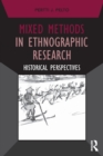 Mixed Methods in Ethnographic Research : Historical Perspectives - Book