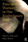 Emergent Warfare in Our Evolutionary Past - Book