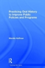 Practicing Oral History to Improve Public Policies and Programs - Book