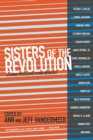 Sisters Of The Revolution : A Femimist Speculative Fiction Anthology - Book