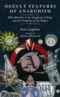 Occult Features of Anarchism : With Attention to the Conspiracy of Kings and the Conspiracy of the Peoples - eBook