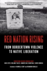 Red Nation Rising : From Border Town Violence to Native Liberation - Book